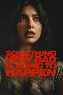 Something Very Bad Is Going To Happen – Poster