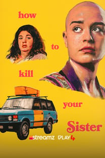How to Kill Your Sister – Poster