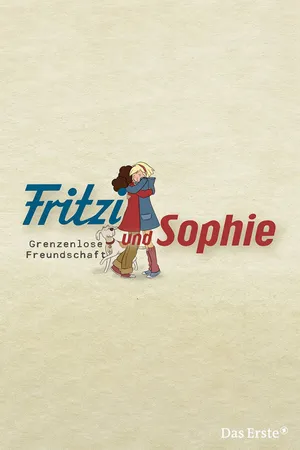 Fritzi und Sophie – Grenzenlose Freundschaft