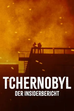 Tschernobyl – Der Insiderbericht